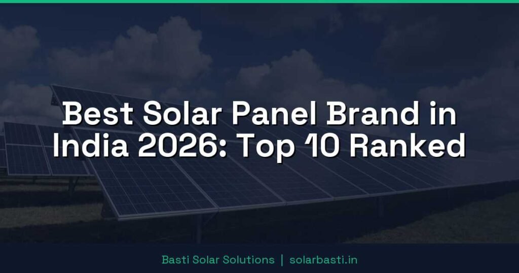 Best Solar Panel Brand in India 2026: Top 10 Ranked 1 Best Solar Panel Brand in India 2026: Top 10 Ranked