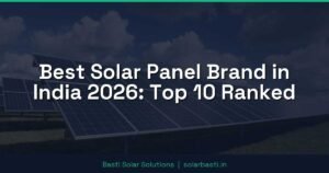 Best Solar Panel Brand in India 2026: Top 10 Ranked