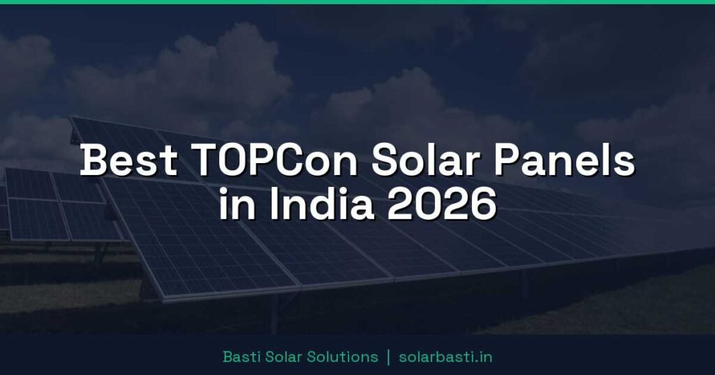 Best TOPCon Solar Panels in India 2026 1 Best TOPCon Solar Panels in India 2026