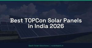 Best TOPCon Solar Panels in India 2026