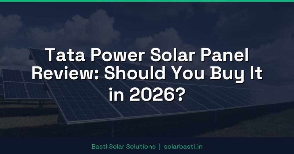Tata Power Solar Panel Review: Should You Buy It in 2026? 1 Tata Power Solar Panel Review: Should You Buy It in 2026?
