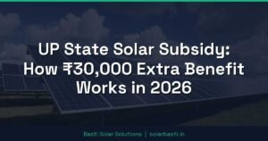 UP State Solar Subsidy: How ₹30,000 Extra Benefit Works in 2026
