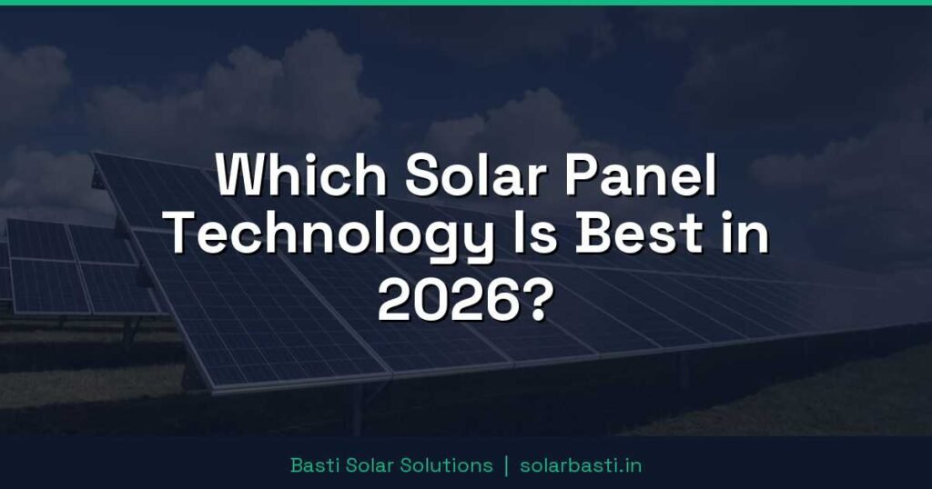 Which Solar Panel Technology Is Best in 2026? 1 Which Solar Panel Technology Is Best in 2026?