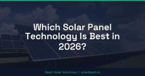 Which Solar Panel Technology Is Best in 2026?